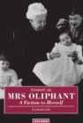 Image for Mrs Oliphant: A Fiction to Herself