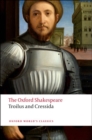 Image for The Oxford Shakespeare: Troilus and Cressida