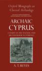 Image for Archaic Cyprus : A Study of the Textual and Archaeological Evidence
