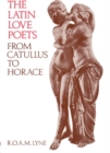 Image for The Latin Love Poets from Catullus to Horace