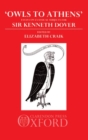 Image for &#39;Owls to Athens&#39; : Essays on Classical Subjects for Sir Kenneth Dover