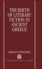 Image for The birth of literary fiction in ancient Greece