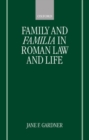 Image for Family and Familia in Roman Law and Life
