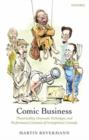 Image for Comic business  : theatricality, dramatic technique, and performance contexts of Aristophanic comedy