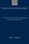 Image for The Door of Purgatory: A Study of the Multiple Symbolism in Dante&#39;s Purgatorio