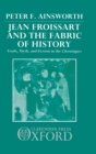 Image for Jean Froissart and the Fabric of History : Truth, Myth, and Fiction in the Chroniques