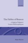 Image for The Fables of Reason : A Study of Voltaire&#39;s Contes Philosophiques