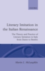 Image for Literary Imitation in the Italian Renaissance : The Theory and Practice of Literary Imitation in Italy from Dante to Bembo