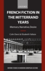Image for French fiction in the Mitterrand years  : memory, narrative, desire