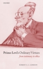 Image for Primo Levi&#39;s ordinary virtues  : from testimony to ethics
