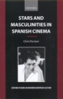 Image for Stars and Masculinities in Spanish Cinema