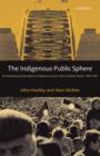 Image for The indigenous public sphere  : the reporting and reception of indigenous issues in the Australian media, 1994-1997