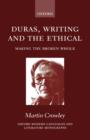 Image for Duras, writing, and the ethical  : making the broken whole