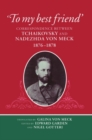Image for &#39;To My Best Friend&#39; : Correspondence between Tchaikovsky and Nadezhda von Meck, 1876-1878