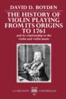 Image for The History of Violin Playing from its Origins to 1761