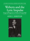 Image for Webern and the Lyric Impulse : Songs and Fragments on Poems of Georg Trakl