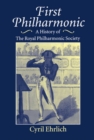 Image for First Philharmonic : A History of the Royal Philharmonic Society