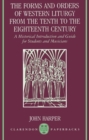 Image for The Forms and Orders of Western Liturgy from the Tenth to the Eighteenth Century : A Historical Introduction and Guide for Students and Musicians