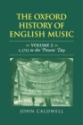 Image for The Oxford History of English Music: Volume 2: c.1715 to the Present Day