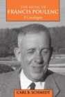 Image for The Music of Francis Poulenc (1899-1963) : A Catalogue