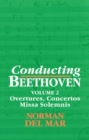 Image for Conducting Beethoven: Volume 2: Overtures, Concertos, Missa Solemnis
