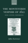 Image for The Monteverdi Vespers of 1610  : music, context, and performance