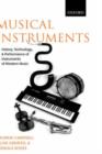 Image for Musical instruments  : history, technology and performance of instruments of Western music