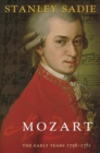 Image for Mozart  : the early years, 1756-1781