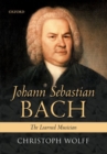 Image for Johann Sebastian Bach  : the learned musician