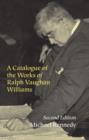 Image for A Catalogue of the Works of Ralph Vaughan Williams