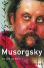 Image for Musorgsky  : his life and works