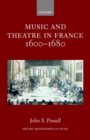 Image for Music and Theatre in France 1600-1680