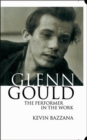 Image for Glenn Gould: The Performer in the Work