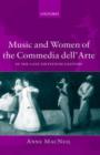 Image for Music and women of the commedia dell&#39;arte in the late-sixteenth century