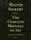 Image for Walter Sickert: The Complete Writings on Art