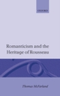 Image for Romanticism and the Heritage of Rousseau