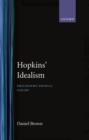 Image for Hopkins&#39; idealism  : philosophy, physics, poetry