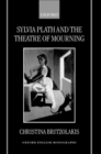 Image for Sylvia Plath and the Theatre of Mourning
