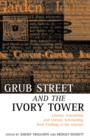 Image for Grub Street and the ivory tower  : literary journalism and literary scholarship from Fielding to the Internet