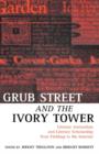 Image for Grub Street and the Ivory Tower : Literary Journalism and Literary Scholarship from Fielding to the Internet