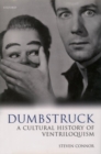 Image for Dumbstruck - A Cultural History of Ventriloquism