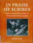 Image for In praise of scribes  : manuscripts and their makers in seventeenth-century England