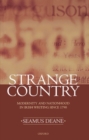 Image for Strange country  : modernity and nationhood in Irish writing since 1790