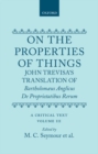 Image for On the Properties of Things. John Trevisa&#39;s Translation of Bartholomaeus Anglicus&#39; De Proprietatibus Rerum