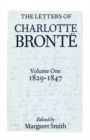 Image for The Letters of Charlotte Bronte: Volume I: 1829-1847