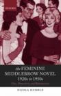Image for The feminine middlebrow novel, 1920s to 1950s  : class, domesticity, and Bohemianism