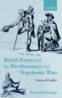 Image for British poetry and the revolutionary and Napoleonic wars  : visions of conflict