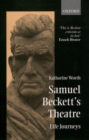 Image for Samuel Beckett&#39;s theatre  : life journeys