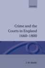 Image for Crime and the Courts in England 1660-1800