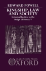 Image for Kingship, Law, and Society : Criminal Justice in the Reign of Henry V